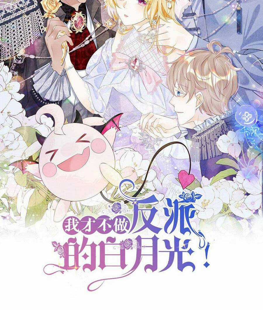 Tôi Không Muốn Làm Bạch Nguyệt Quang Của Kẻ Phản Diện Chapter 9 trang 6