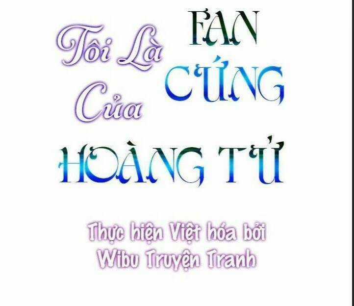 Tôi Là Fan Cứng Của Hoàng Tử Chapter 22 trang 1