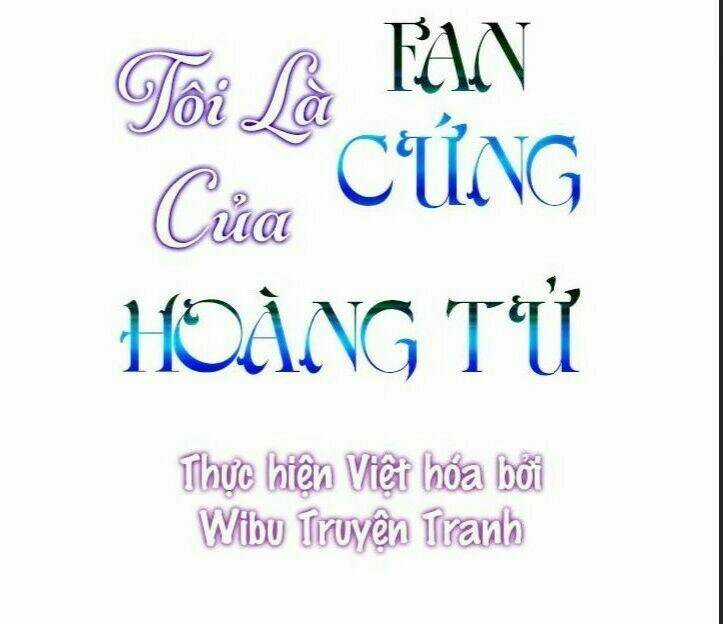 Tôi Là Fan Cứng Của Hoàng Tử Chapter 23 trang 1