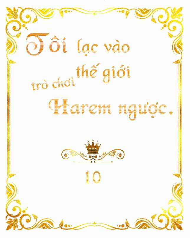 Tôi Lạc Vào Thế Giới Trò Chơi Harem Ngược Chapter 10 trang 1