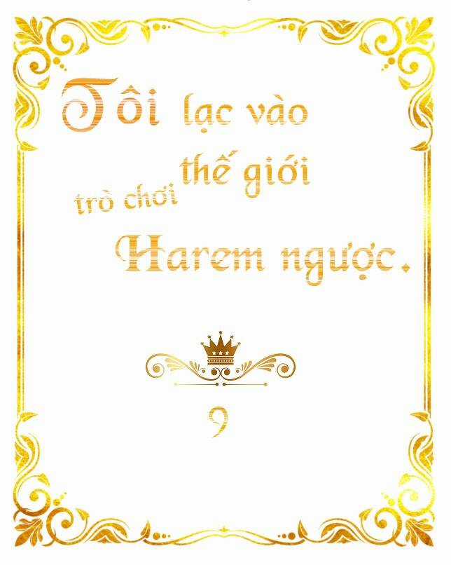 Tôi Lạc Vào Thế Giới Trò Chơi Harem Ngược Chapter 9 trang 1