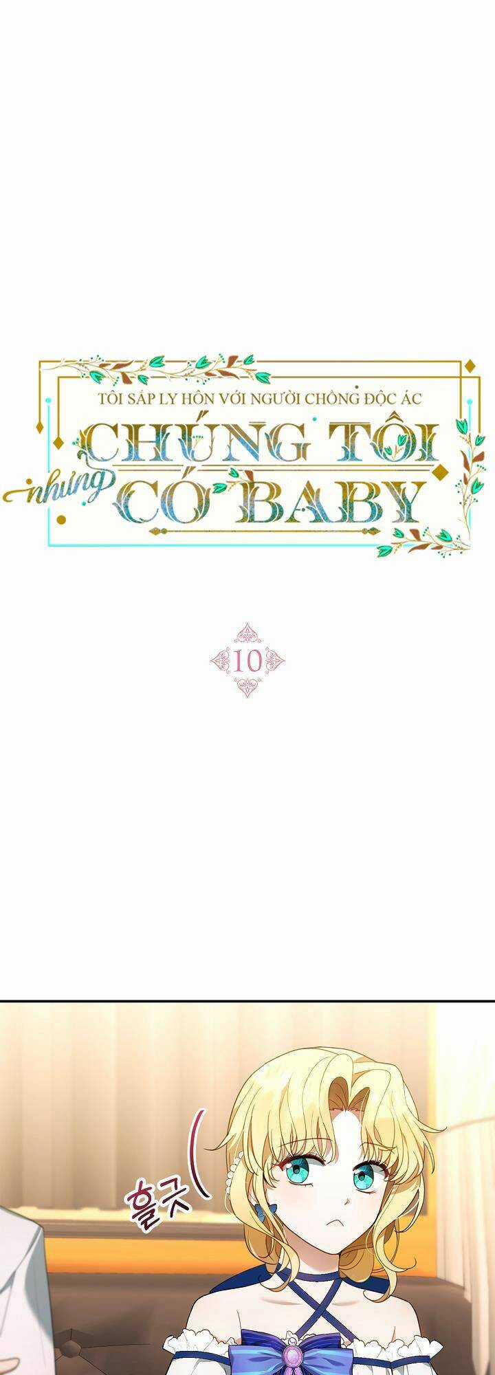Tôi Sắp Ly Hôn Với Người Chồng Độc Ác, Nhưng Chúng Tôi Có Baby Chapter 10 trang 0