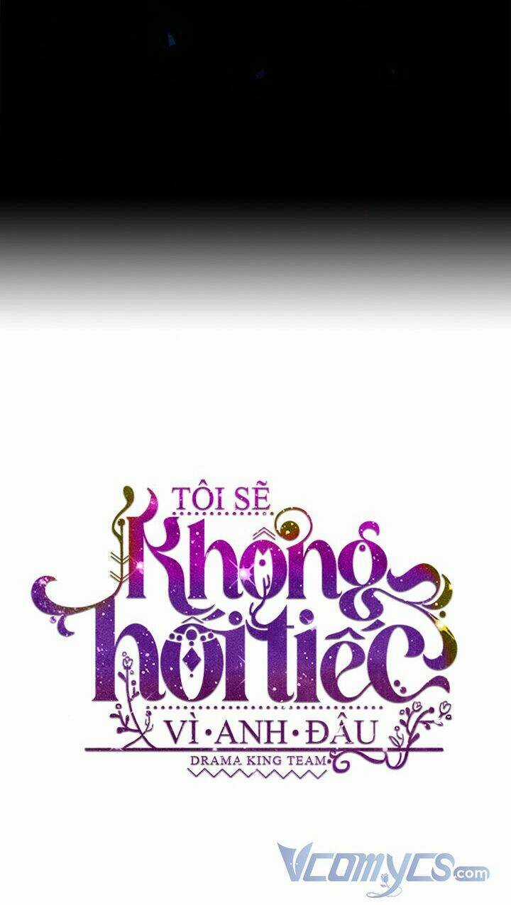 Tôi Sẽ Không Hối Tiếc Vì Anh Đâu Chapter 48 trang 4