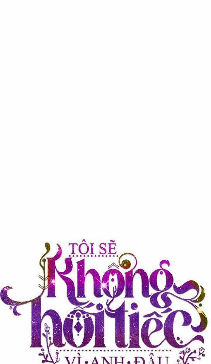 Tôi Sẽ Không Hối Tiếc Vì Anh Đâu Chapter 72 trang 23