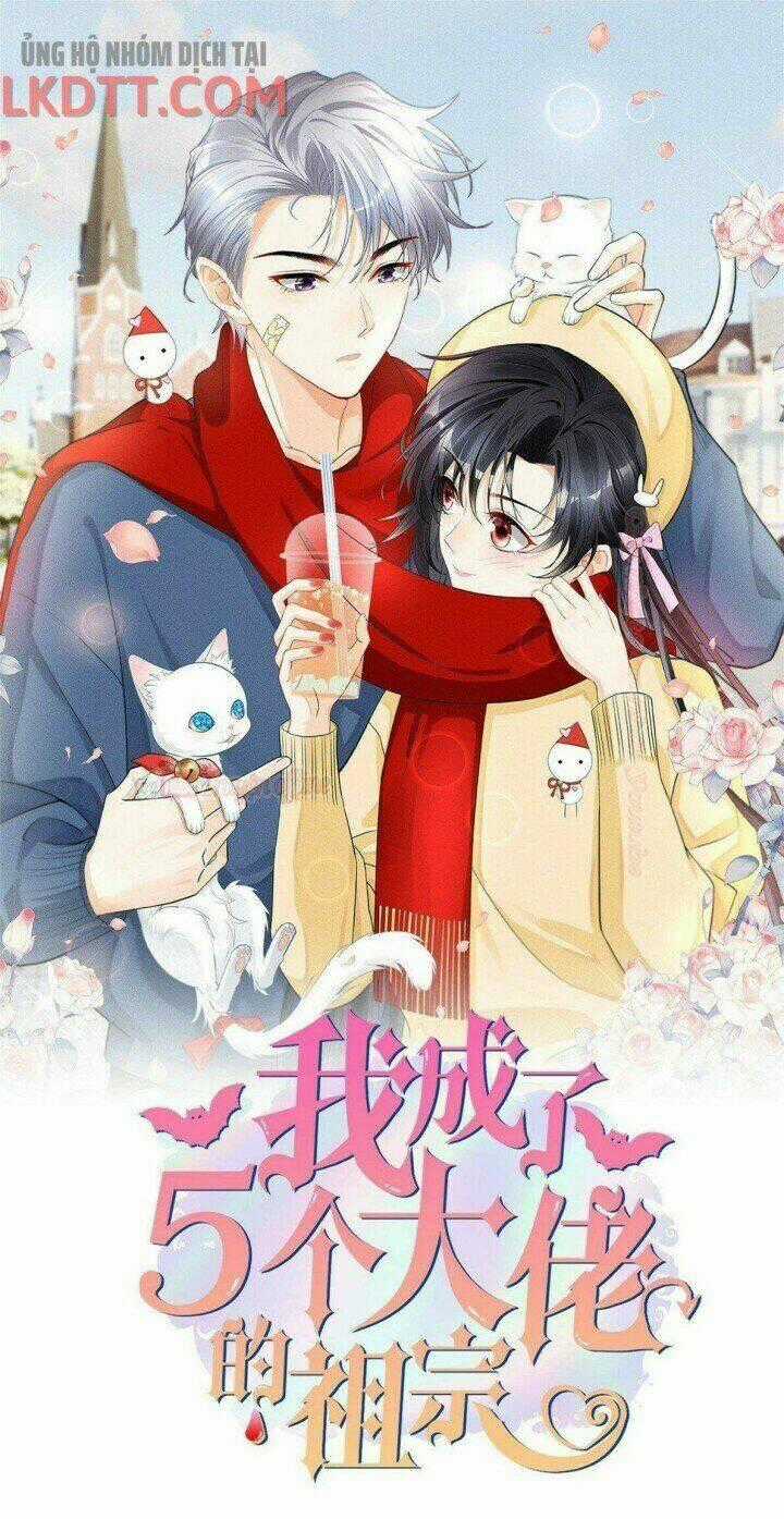 Tôi Trở Thành Tổ Tông Của 5 Vị Đại Lão Chapter 35 trang 0