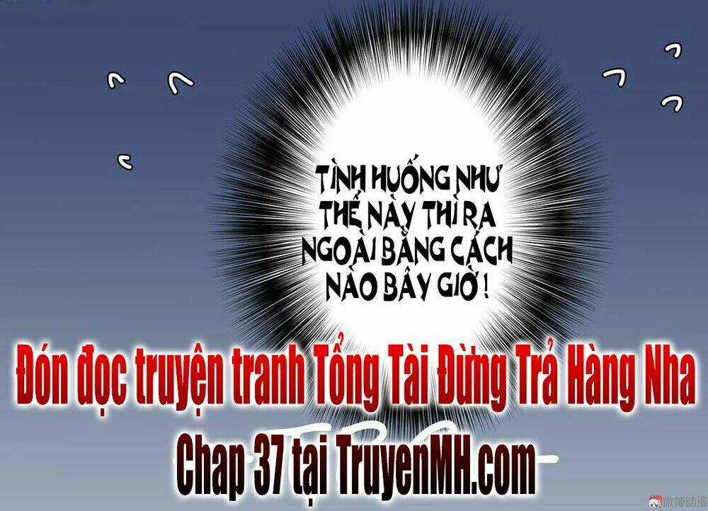 Tổng Tài ! Đừng Trả Hàng Nha ! Chapter 36 trang 24