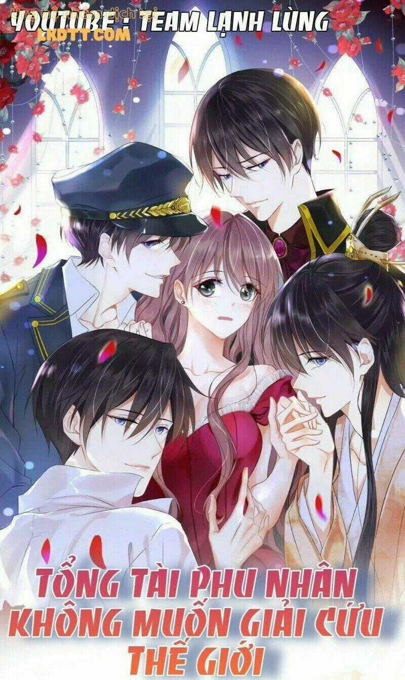 Tổng Tài Phu Nhân Không Muốn Giải Cứu Thế Giới Chapter 9 trang 0