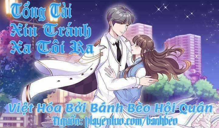 Tổng Tài, Tránh Xa Tôi Ra Chapter 61 trang 0