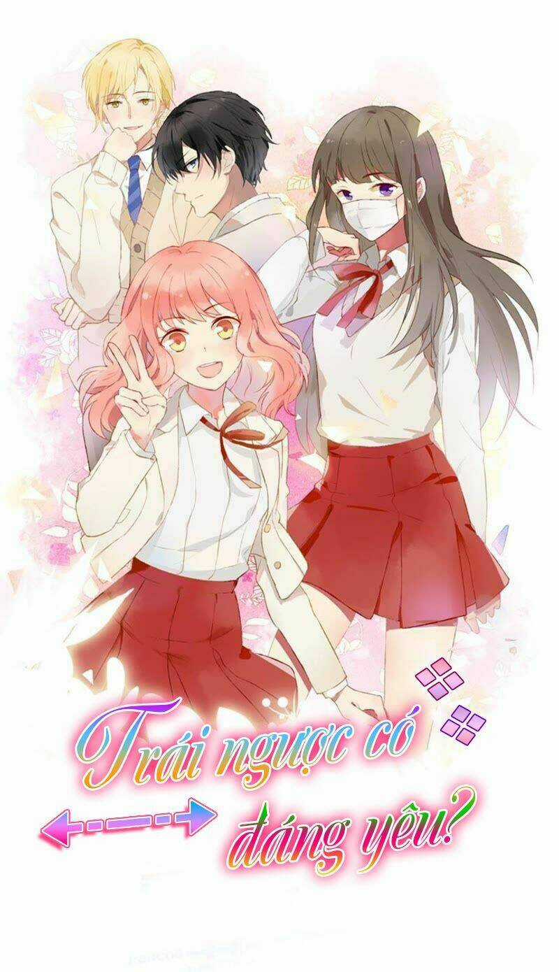 Trái Ngược Có Đáng Yêu? Chapter 0 trang 0