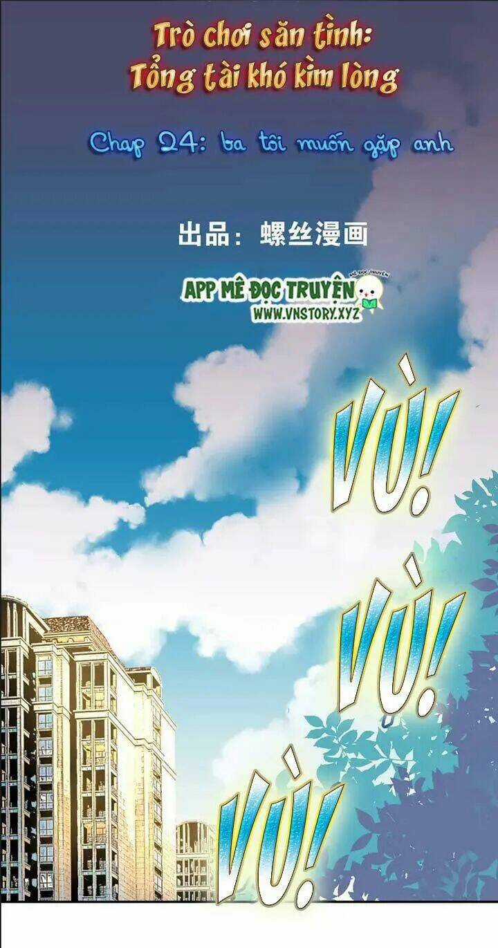 Trò Chơi Săn Tình – Tổng Tài Khó Kìm Lòng Chapter 24 trang 0