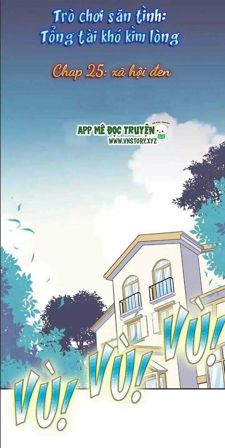 Trò Chơi Săn Tình – Tổng Tài Khó Kìm Lòng Chapter 25 trang 0