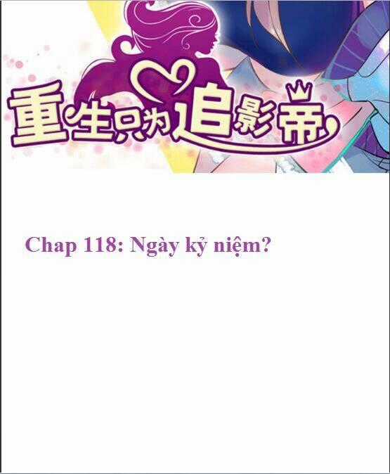 Trọng Sinh Để Ngủ Với Ảnh Đế Chapter 118 trang 1