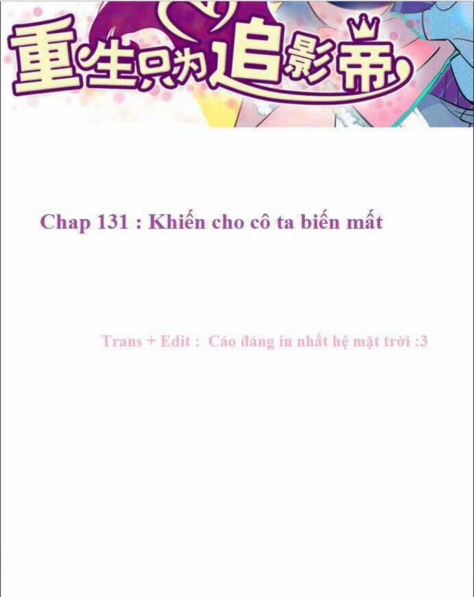 Trọng Sinh Để Ngủ Với Ảnh Đế Chapter 131 trang 1