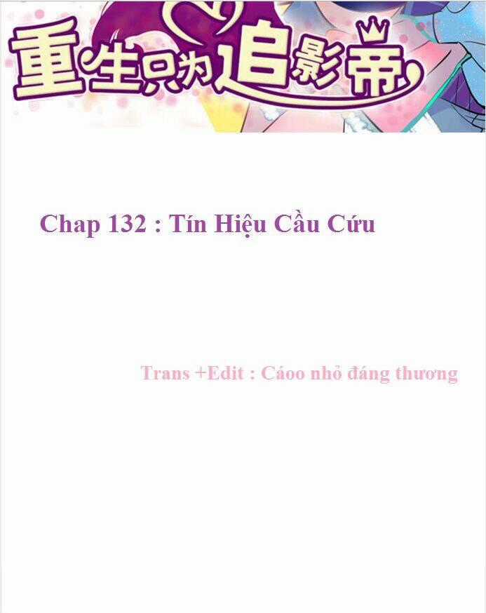 Trọng Sinh Để Ngủ Với Ảnh Đế Chapter 132 trang 1