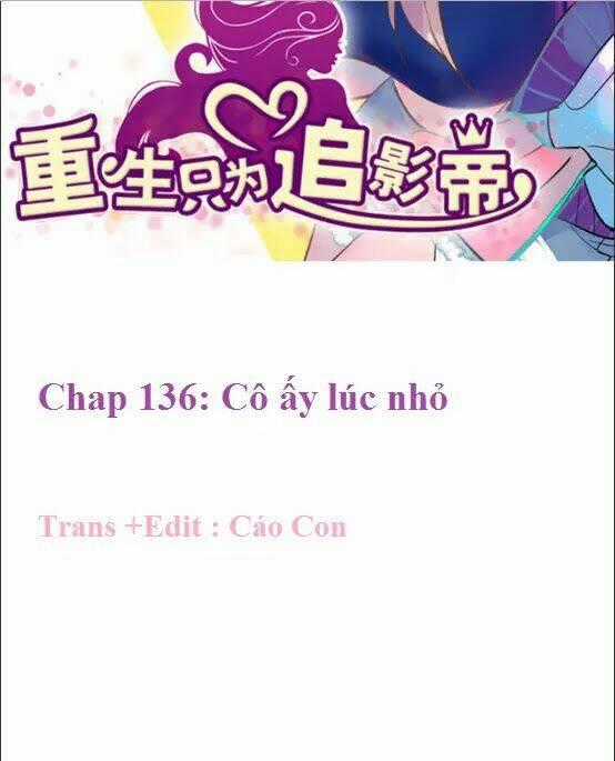 Trọng Sinh Để Ngủ Với Ảnh Đế Chapter 136 trang 1