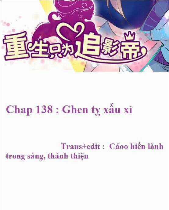 Trọng Sinh Để Ngủ Với Ảnh Đế Chapter 138 trang 1