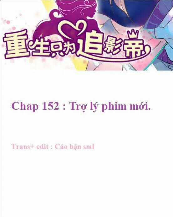 Trọng Sinh Để Ngủ Với Ảnh Đế Chapter 152 trang 1
