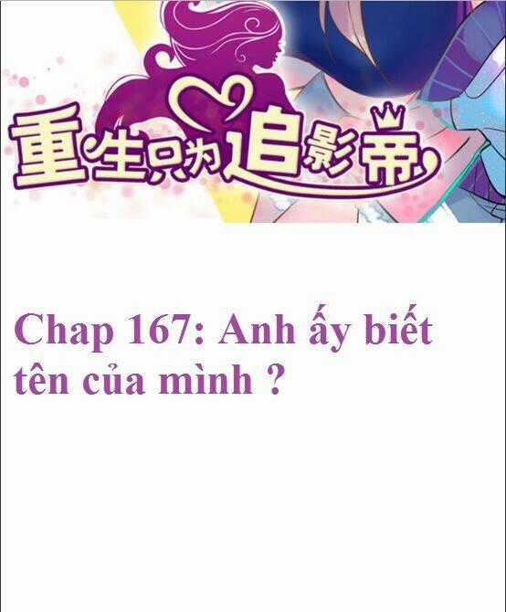 Trọng Sinh Để Ngủ Với Ảnh Đế Chapter 167 trang 1