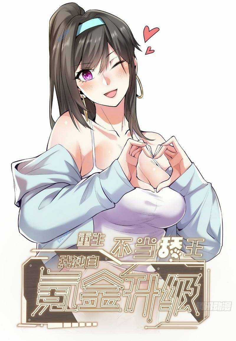Trọng Sinh Không Làm Chạn Vương, Tôi Một Mình Nạp Game Thăng Cấp Chapter 14 trang 0