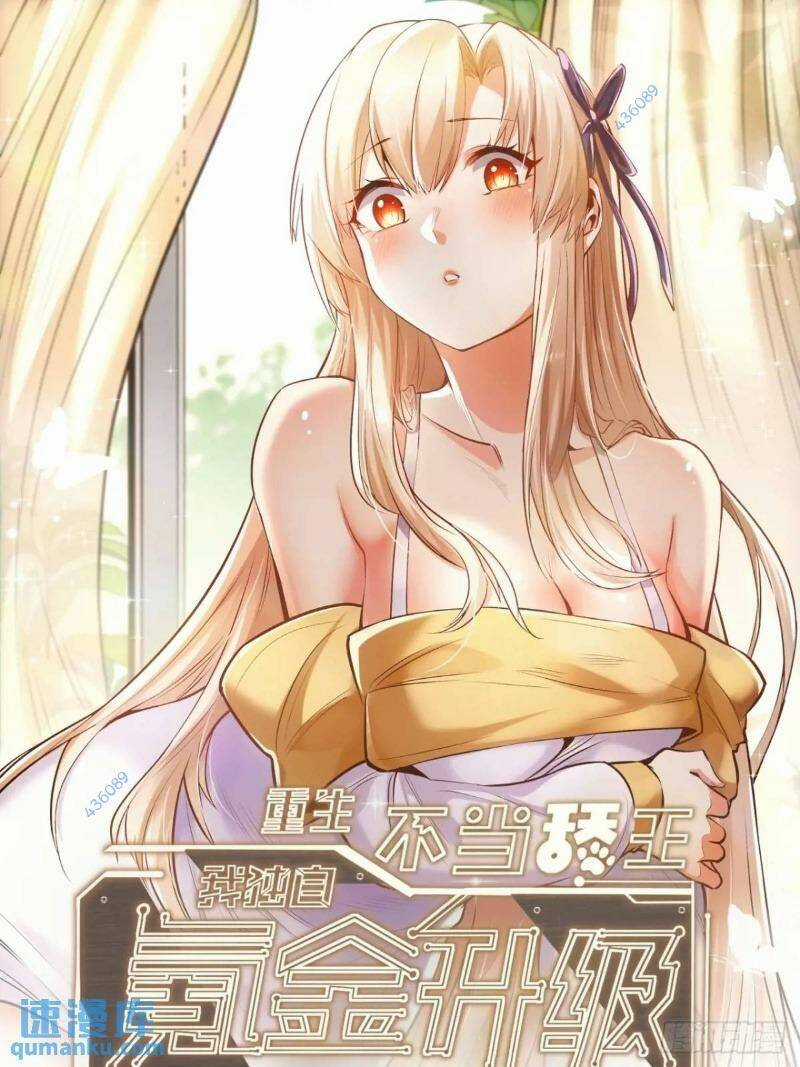 Trọng Sinh Không Làm Chạn Vương, Tôi Một Mình Nạp Game Thăng Cấp Chapter 36 trang 0