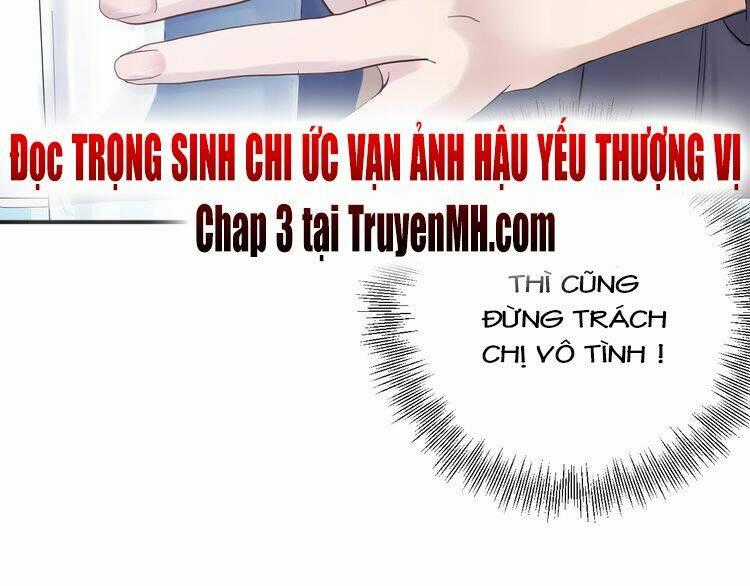 Trùng Sinh Chi Ức Mặc Ảnh Hậu Yêu Thượng Vị Chapter 2 trang 37