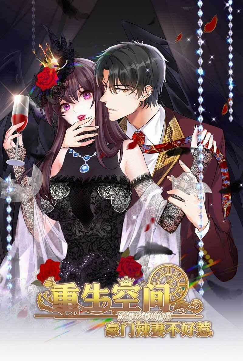 Trùng Sinh Không Gian: Cô Vợ Hào Môn Nóng Bỏng Không Dễ Chọc Chapter 56 trang 0