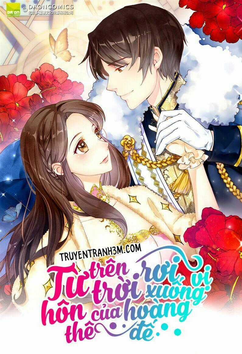 Từ Trên Trời Rơi Xuống Vị Hôn Thê Của Hoàng Đế Chapter 1 trang 0