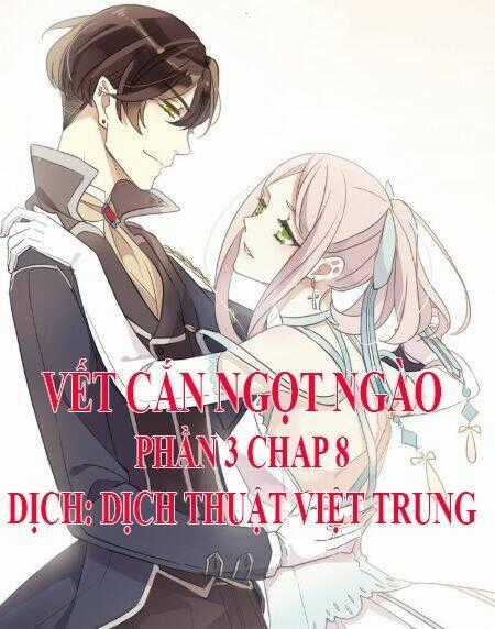 Vết Cắn Ngọt Ngào 3 Chapter 8 trang 0