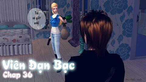 Viên Đạn Bạc [Truyện Sims 2] Chapter 36 trang 0