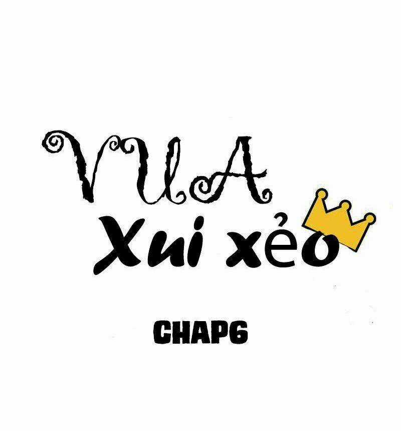 Vua Xui Xẻo Chapter 6 trang 5