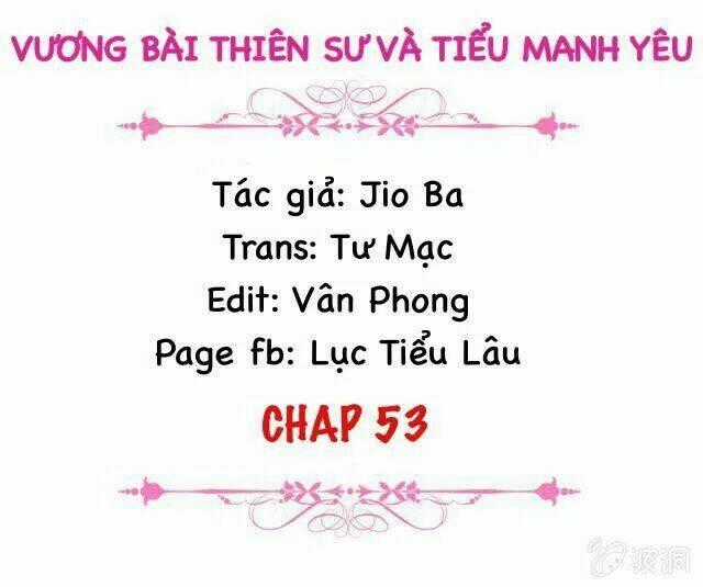 Vương Bài Thiên Sư Và Tiểu Manh Yêu Chapter 53 trang 1