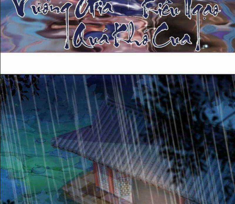 Vương Gia Kiêu Ngạo Quá Khó Cua Chapter 4 trang 2