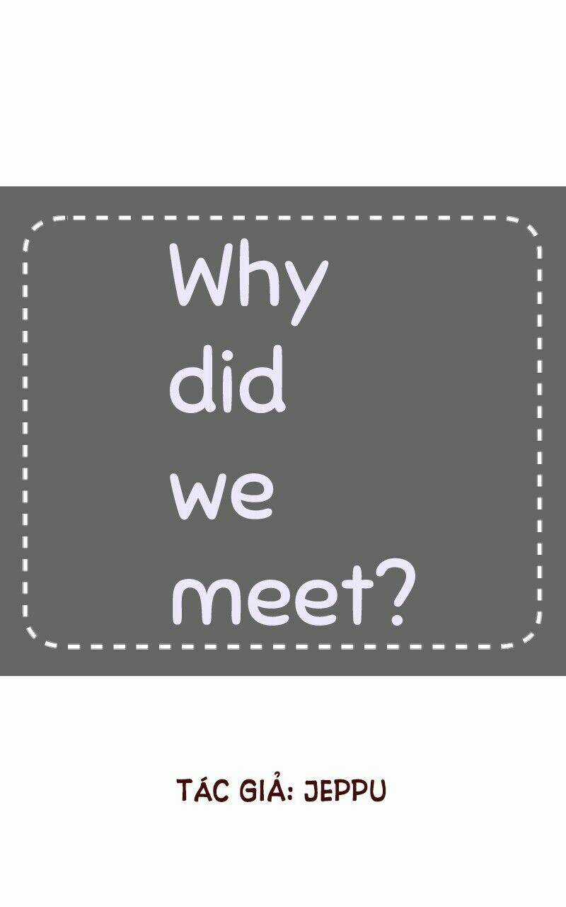 Why Did We Meet? Chapter 1 trang 6