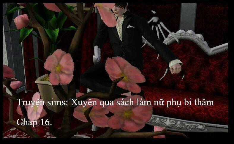 Xuyên qua sách làm nữ phụ bi thảm-truyện sims Chapter 16 trang 0